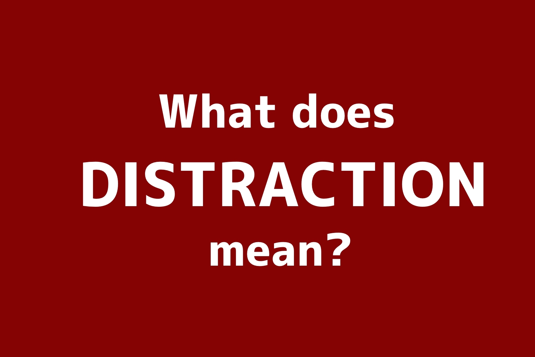 distraction_TOP_en